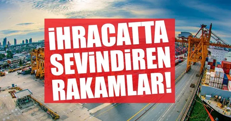 Son dakika: İhracat rakamları açıklandı