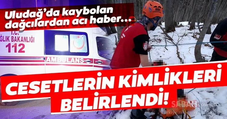 Son dakika: Uludağ'da bulunan cesetlerden birinin kimliği belli oldu!