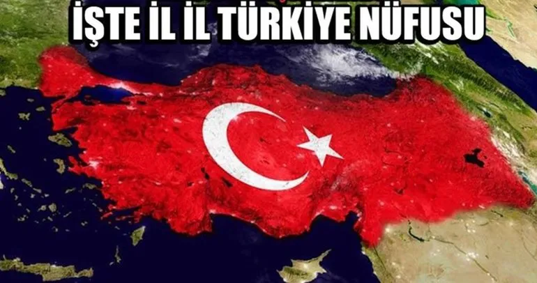 Türkiyenin il il 2018 nüfusu! Türkiyenin son rakamlarla nüfusu