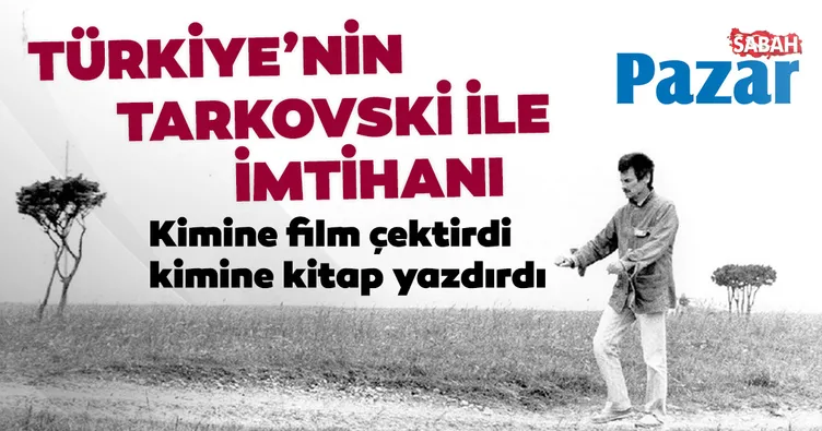 Türkiye’nin Tarkovski ile imtihanı