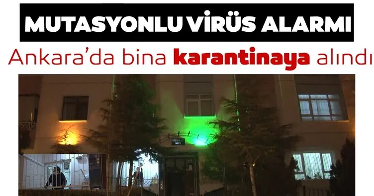 SON DAKİKA HABERİ: Ankara’da bir bina mutasyonlu virüs iddiasıyla karantina altına alındı!