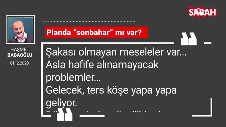 Haşmet Babaoğlu | Planda “sonbahar” mı var?