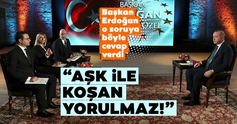 Başkan Erdoğan: Aşk ile koşan yorulmaz