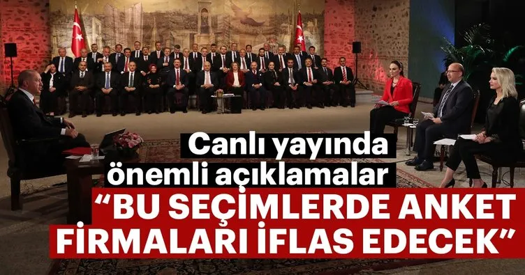 Başkan Erdoğan: Bu seçimde anket firmaları iflas edecek