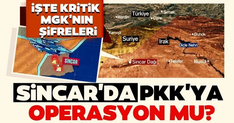 Son dakika: Kritik MGK’nın şifresi: Sincar’da PKK’ya operasyon düzenlenecek mi?