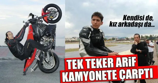 ’Tek teker Arif’ ile kız arkadaşı kazada öldü