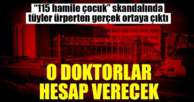 115 hamile çocuk skandalında tüyler ürperten gerçek ortaya çıktı