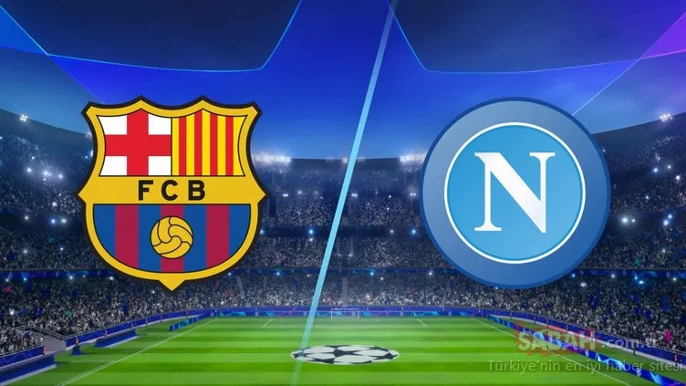 Barcelona Napoli maçı hangi kanalda, saat kaçta? Barcelona Napoli Şampiyonlar Ligi maçı hangi kanalda canlı yayınlanacak?
