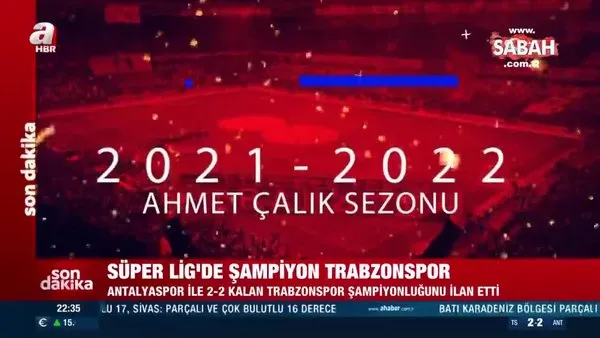 Son dakika: Kuzeyin Çocukları tarih yazdı! 2021-2022 sezonu şampiyonu Trabzonspor… | Video