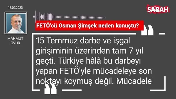 Mahmut Övür | FETÖ'cü Osman Şimşek neden konuştu?