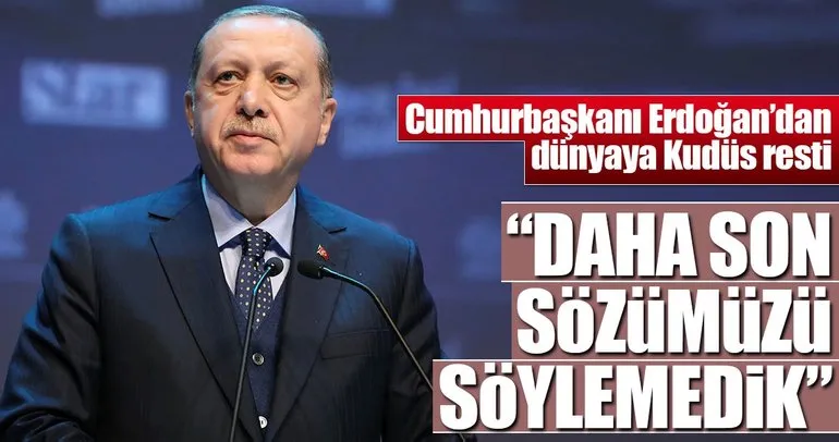 Cumhurbaşkanı Erdoğan: Türk milleti olarak dünyaya daha son sözümüzü söylemedik