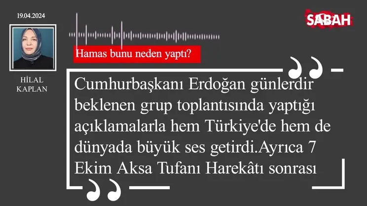 Hilal Kaplan | Hamas bunu neden yaptı?