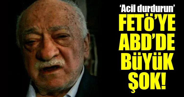 FETÖ’ye ABD’de büyük şok!