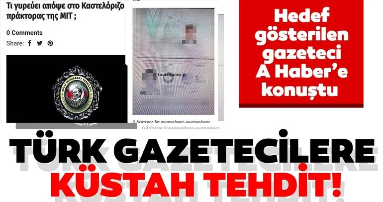 Yunanistan’dan Meis adasında Türk gazetecilere küstah tehdit! Hedef gösterilen gazeteci A Haber’e konuştu