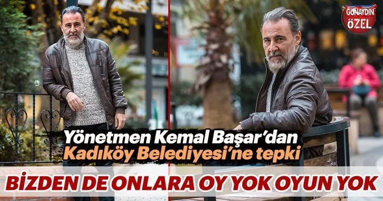 Yönetmen Kemal Başar’dan Kadıköy Belediyesi’ne tepki