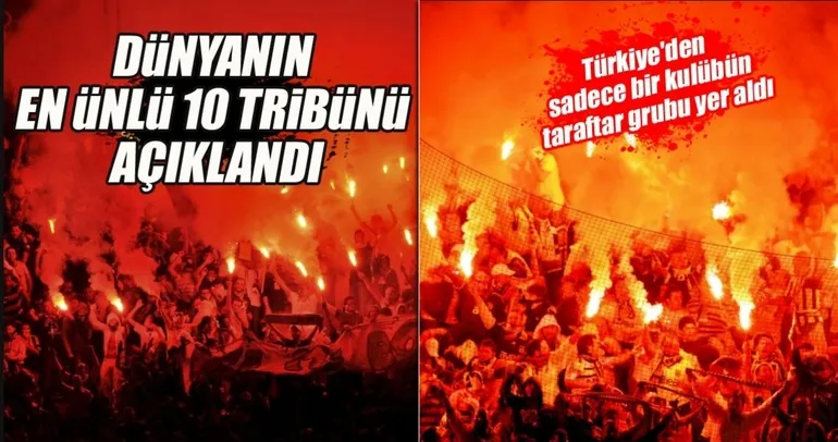 Dünyanın en ünlü 10 ultras tribünü