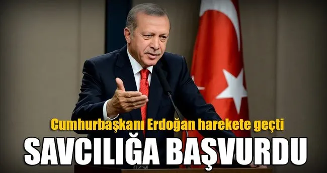 Cumhurbaşkanı Erdoğan savcılığa başvurup tümünden şikayetçi oldu