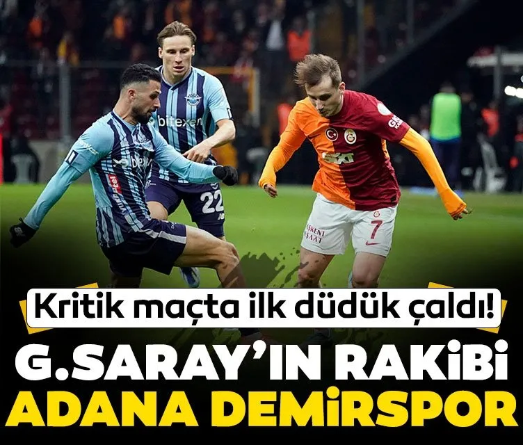 Lider Galatasaray’ın rakibi Adana Demirspor!