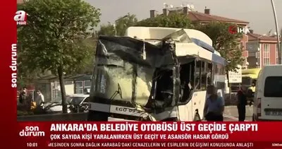 Son dakika... Ankara’da kontrolden çıkan otobüs üst geçit asansörüne çarptı! Çok sayıda yaralı var | Video
