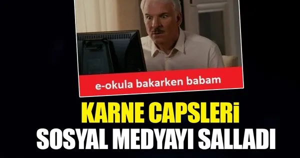 E-Okul'a bakarken babam: Karne capsleri sosyal medyayı salladı