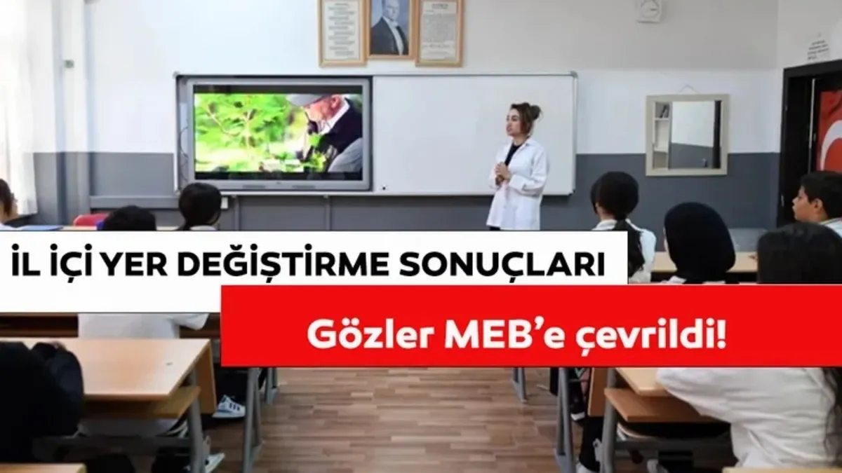 ÖĞRETMEN İL İÇİ ATAMA SONUÇLARI || İl içi isteğe bağlı yer değiştirme sonuçları ne zaman açıklanacak? Gözler MEB’de!