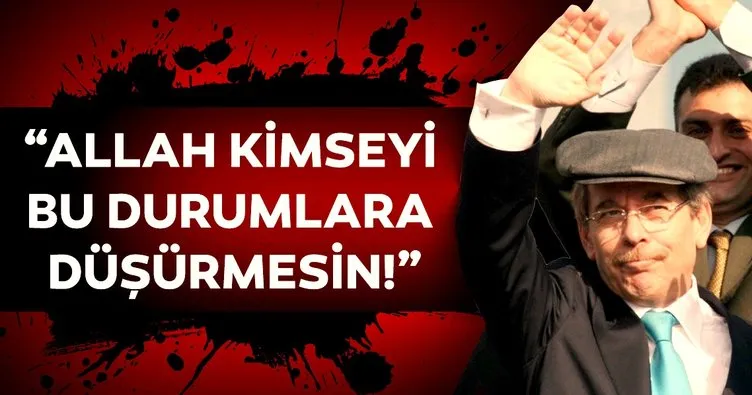 Allah kimseyi bu durumlara düşürmesin