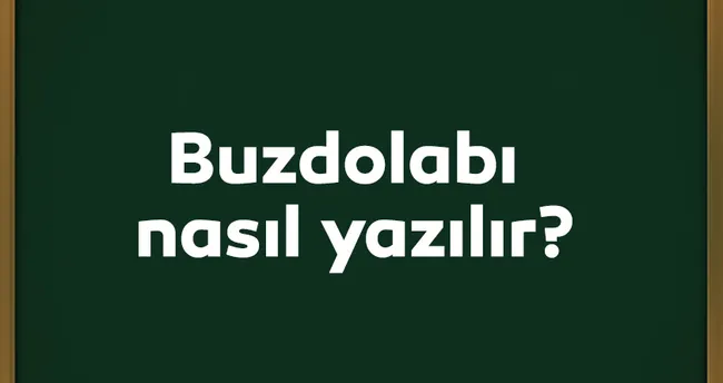 Buzdolabı Nasıl Yazılır? TDK Açıklaması İle Doğru Yazılışı Buzdolabı Mı Buz Dolabı Mı, Birleşik Mi, Ayrı Mı?