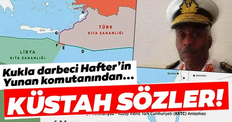 Hafter’in Yunan komutanından Türkiye’ye küstah tehdit