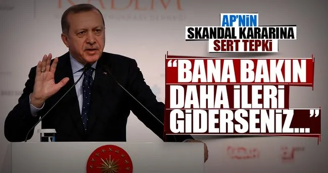 Cumhurbaşkanı Erdoğan’dan AP’ye sert tepki