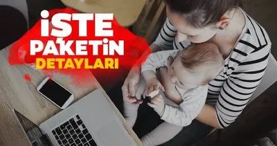 Çalışan annelere destek paketi! Başkan Erdoğan talimatı verdi: 1 yıl doğum izni, kira destekleri ve daha...