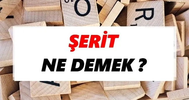 Şerit Ne Demek? TDK’ya Göre Şerit Sözlük Anlamı Nedir?