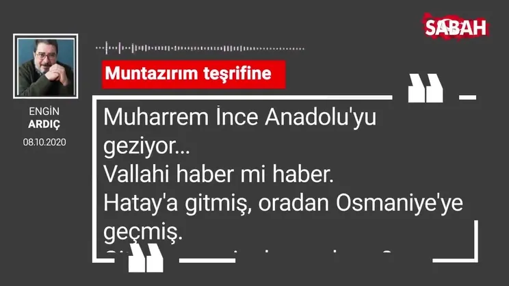 Engin Ardıç 'Muntazırım teşrifine'