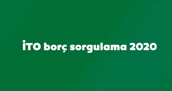 ito borc sorgulama 2020 ito sicil no ile aidat borc sorgulama nasil yapilir son dakika yasam haberleri