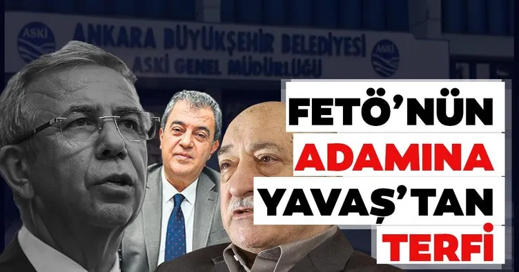 FETÖ’cünün adamına Mansur Yavaş’tan terfi