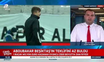 Beşiktaş’ta Aboubakar dönemi bitiyor mu? Zam isteğine yönetim olumsuz yanıt  verdi...