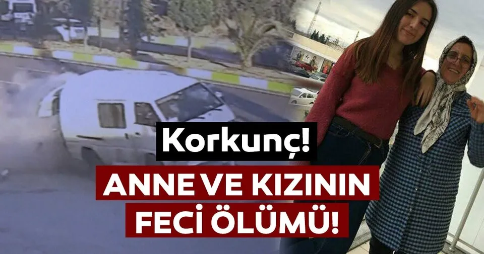 anne ve kizinin feci olumu son dakika haberler