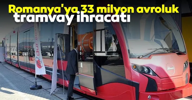 Romanya’ya 33 milyon avroluk tramvay ihracatı