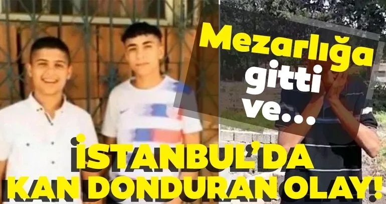 Son dakika: İstanbul’da kan donduran olay! Mezarlığa gitti ve…