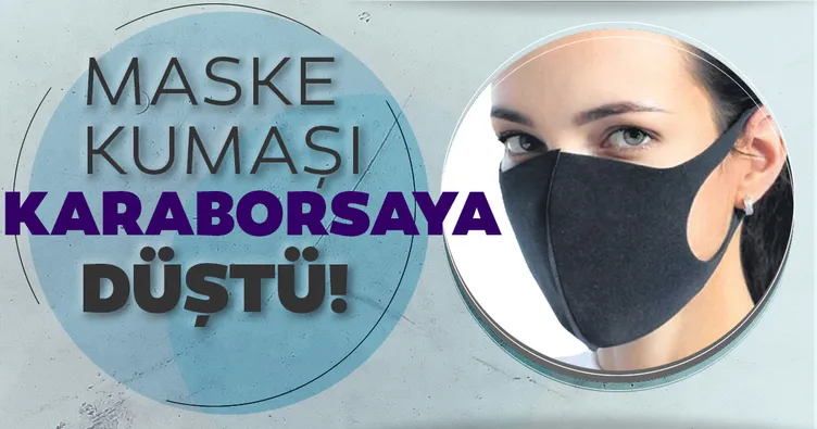 Maske kumaşı karaborsaya düştü