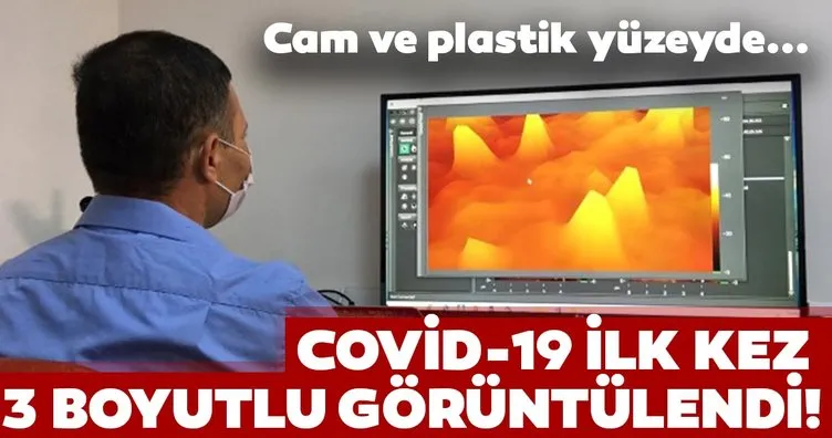 Covid-19 ilk kez 3 boyutlu görüntülendi! Cam ve plastik yüzeyde...