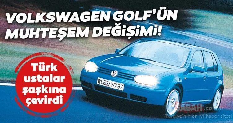 Volkswagen Golf değişimiyle şaşkına çevirdi! Türk ustalar eski Golf’ü bakın nasıl yeniledi