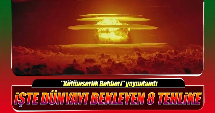 Dünyayı bekleyen 8 tehlikeli senaryo