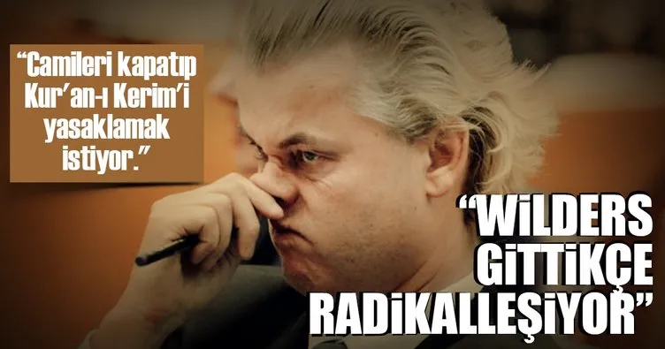 Wilders gittikçe radikalleşiyor