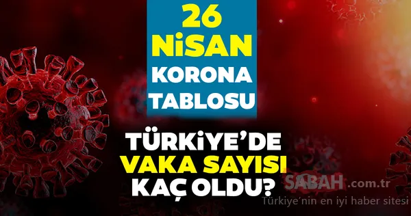 26 nisan korona tablosu ile bugunku