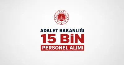 Adalet Bakanlığı 15 bin personel alımı yapacak! Adalet Bakanlığı personel alımı başladı mı, şartları neler?