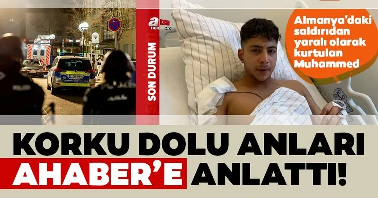 Almanya’daki ırkçı saldırıdan yaralı kurtulan Türk o anları Ahaber’e anlattı