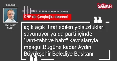 Mahmut Övür | CHP’de Çerçioğlu depremi