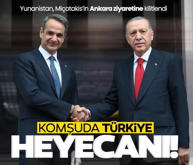 Yunanistan’ı Türkiye heyecanı sardı! Atina Miçotakis’in Ankara ziyaretine kilitlendi