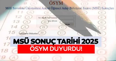 MSÜ sonuçları ne zaman açıklanacak? ÖSYÖ takvimi belli oldu! İşte, 2025 MSÜ sınav sonuç tarihi!