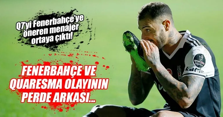 Quaresma’yı Fenerbahçe’ye öneren menajer ortaya çıktı